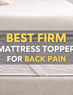 Best Firm Mattress Topper for Back Pain